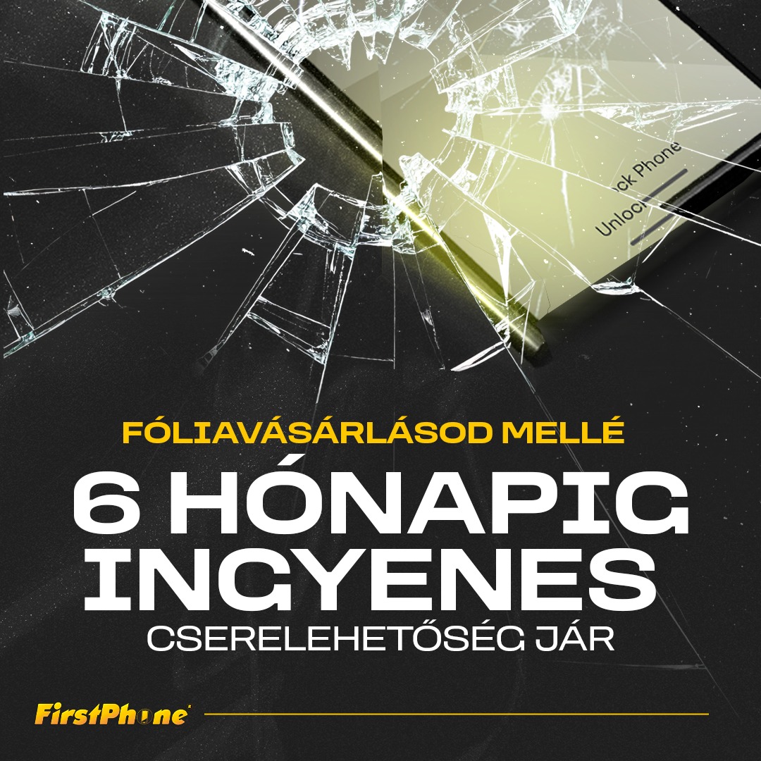 📱 Fél év ingyen fóliacsere FirstKártyával! 🛡️