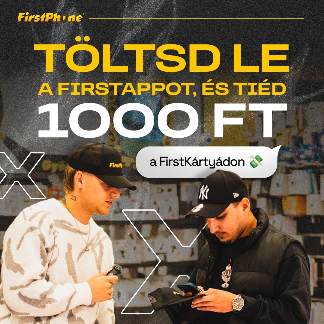 Töltsd le a FirstApp-ot és szerezz 1000 Ft-ot!